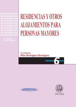 Residencias y Otros Alojamientos para Personas Mayores. (Colección gerontología social)