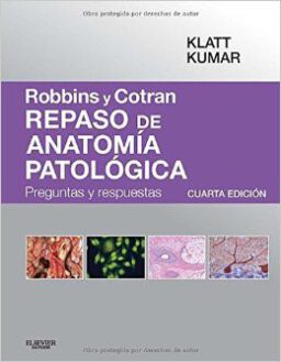 Robbins y Cotran. Repaso de anatomía patológica 4 ed.
