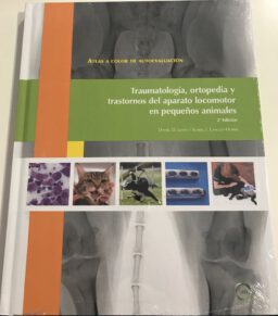 Traumatología, ortopedia y trastornos del aparato locomotor en pequeños animales, 2ª edición