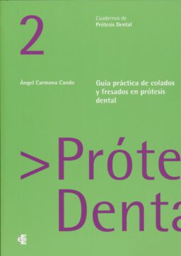 GUÍA COLADOS Y FRESADOS + FLUJO DE TRABAJO DIGITAL EN PRÓTESIS DENTAL Y ODONTOLOGÍA SISTEMAS CAD/CAM Y MATERIALES