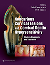 Noncarious Cervical Lesions and Cervical Dentin Hypersensitivity: Etiology, Diagnosis, and Treatment