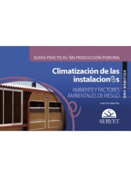 Climatización de las instalaciones. Volumen I. Ambiente y factores ambientales de riesgo. Guías prácticas