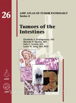 Tumors of the Intestines. AFIP Atlas of Tumor Pathology Series 4, Vol. 26