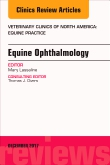 Equine Ophthalmology, An Issue of Veterinary Clinics of North America: Equine Practice, Volume 33-3