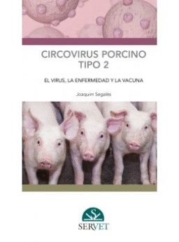 Circovirus porcino tipo 2. El virus, la enfermedad y la vacuna