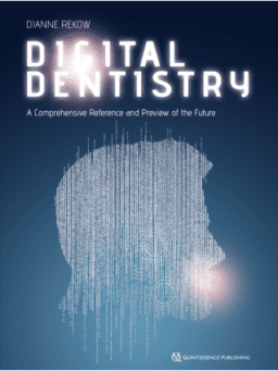 DIGITAL DENTISTRY A COMPREHENSIVE REFERENCE AND PREVIEW OF THE FUTURE