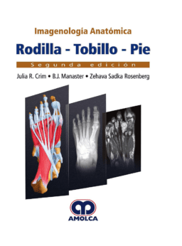 Imagenología Anatómica. Rodilla, Tobillo, Pie