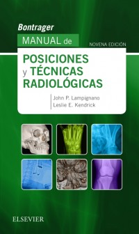 Bontrager. Manual de posiciones y técnicas radiológicas: , 9e