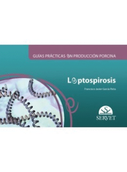 Guías prácticas en producción porcina. Leptospirosis