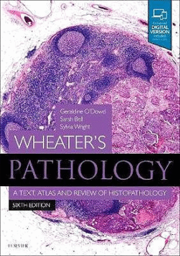 Wheater's Pathology. A Text, Atlas and Review of Histopathology