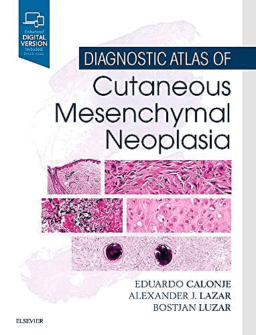 Diagnostic Atlas of Cutaneous Mesenchymal Neoplasia (Print and Online)