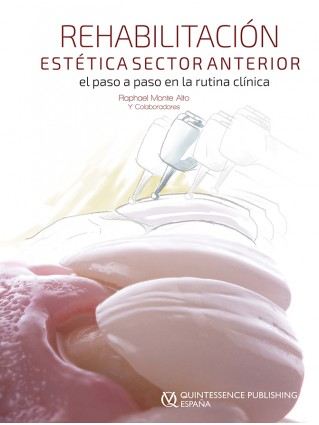 Rehabilitación Estética en el sector Anterior - El paso a paso en la rutina clínica
