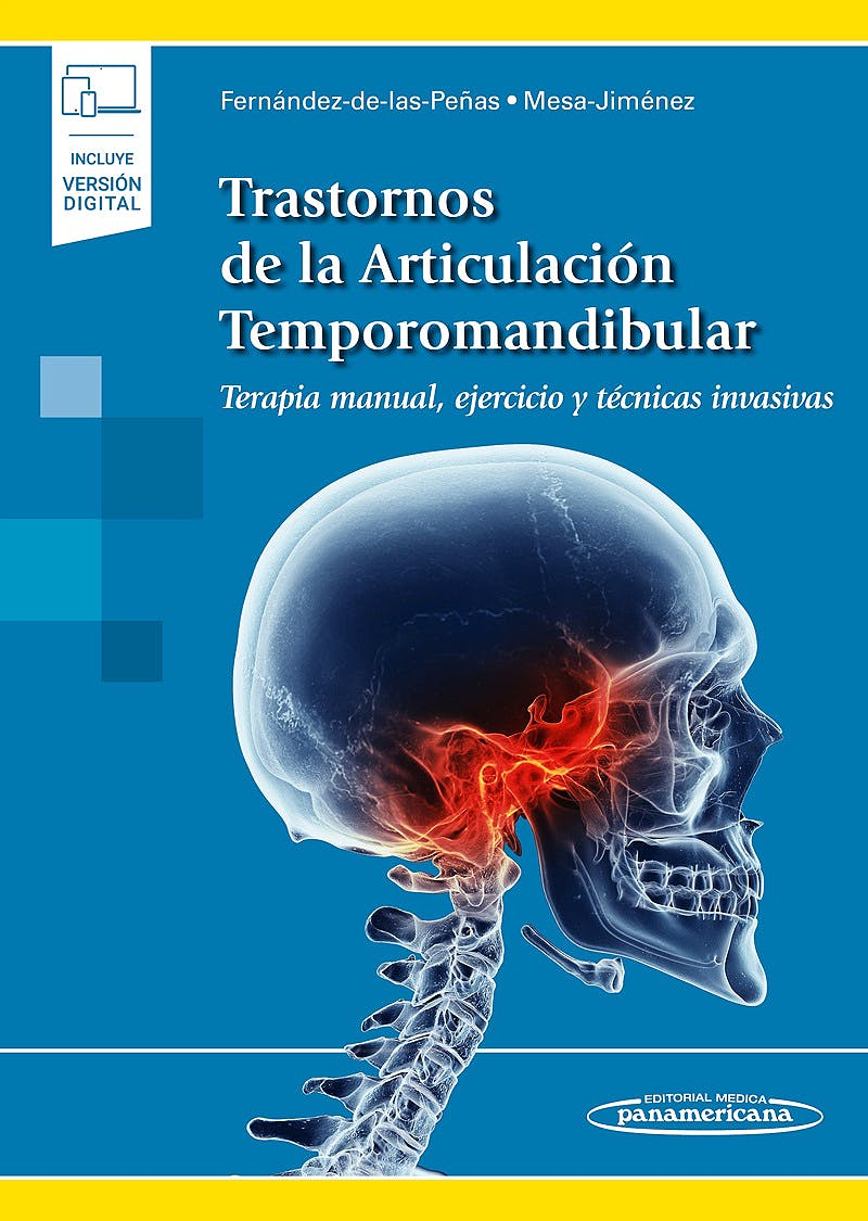 Trastornos de la Articulación Temporomandibular. Terapia Manual, Ejercicio y Técnicas Invasiva (incluye versión digital)
