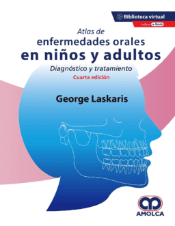 Atlas de Enfermedades Orales en Niños y Adultos. Diagnóstico y Tratamiento + E-Book