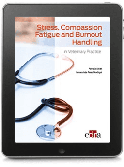 Stress, Compassion Fatigue and Burnout Handling in Veterinary (e-book) Practice