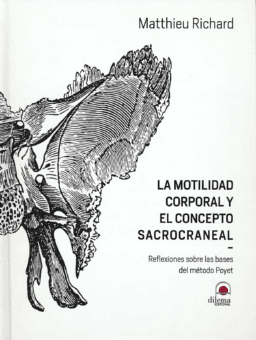 La Motilidad Corporal y el Concepto Sacrocraneal. Reflexiones sobre las Bases del Método Poyet