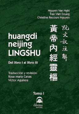 Huangdi Neijing Lingshu. Tomo I: Del Libro I al Libro III
