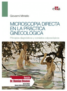 Microscopía directa en la práctica ginecológica. Principios diagnósticos y correlatos colposcópicos