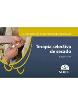 Guías de prácticas de producción bovina. Terapia selectiva de secado