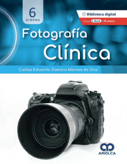 Fotografía Clínica (Incluye 6 Videos)