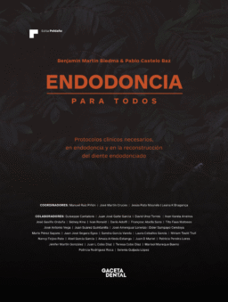 Endodoncia para todos. Protocolos clínicos necesarios en endodoncia y en la reconstrucción del diente endodonciado