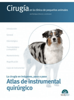 Cirugía en la clínica de pequeños animales. Atlas de instrumental quirúrgico