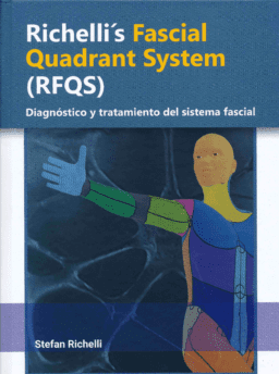 Richelli's Fascial Quadrant System (RFQS). Diagnóstico y Tratamiento del Sistema Fascial