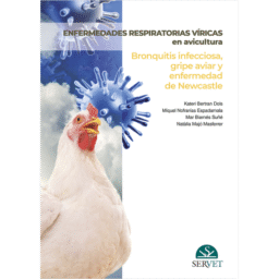 ENFERMEDADES RESPIRATORIAS VÍRICAS EN AVICULTURA. BRONQUITIS INFECCIOSA, GRIPE AVIAR Y ENFERMEDAD DE NEWCASTLE