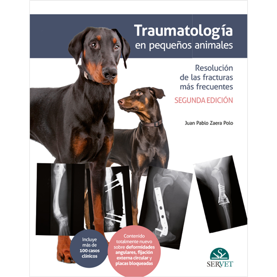 TRAUMATOLOGÍA EN PEQUEÑOS ANIMALES. RESOLUCIÓN DE LAS FRACTURAS MÁS FRECUENTES 2ª EDICIÓN