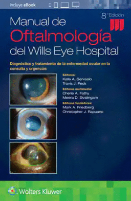 Manual de Oftalmología del Wills Eye Hospital. Diagnóstico y Tratamiento de la Enfermedad en la Consulta y en Urgencias