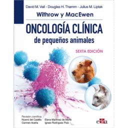 WITHROW Y MACEWEN ONCOLOGÍA CLÍNICA DE PEQUEÑOS ANIMALES, 6.ª ED.
