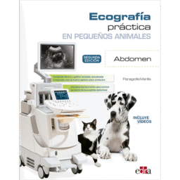 ECOGRAFÍA PRÁCTICA EN PEQUEÑOS ANIMALES. ABDOMEN. 2º EDICIÓN