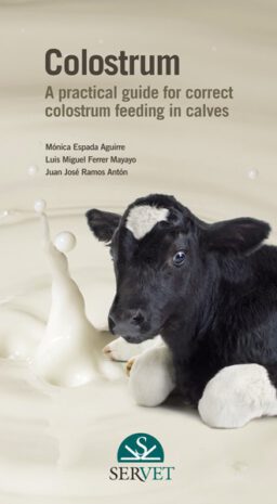 Colostrum. A practical guide for correct colostrum feeding in calves