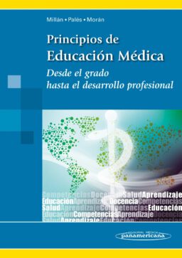 Principios de Educación Médica. Desde el grado hasta el desarrollo profesional