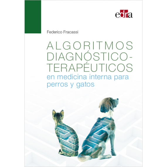 ALGORITMOS DIAGNÓSTICO-TERAPÉUTICOS EN MEDICINA INTERNA PARA PERROS Y GATOS