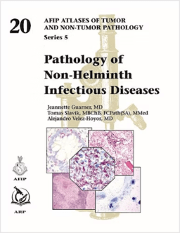 Pathology of Non-Helminth Infectious Diseases (AFIP Atlas of Tumor and Non-Tumor Pathology, Series 5, Vol. 20)