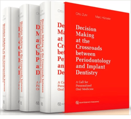 Decision Making at the Crossroads Between Periodontology and Implant Dentistry. A Call for Personalized Oral Medicine (3 Volume Set)