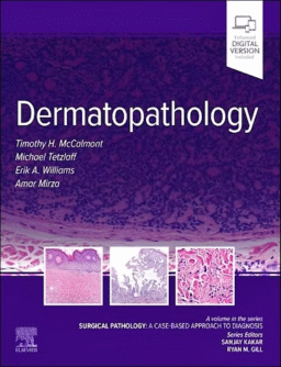 Dermatopathology. A Volume in the Series Surgical Pathology: a Case-Based Approach to Diagnosis