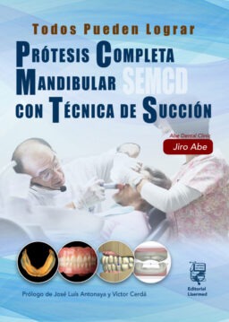 PRÓTESIS COMPLETA MANDIBULAR CON TÉCNICA DE SUCCIÓN EFECTIVA Jiro Abe