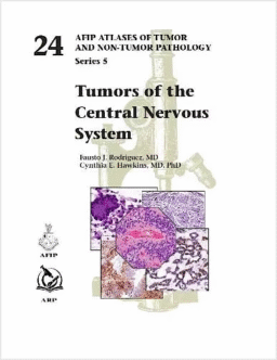 Tumors of the Central Nervous System | Atlas AFIP de sistema nervioso central (AFIP Atlas of Tumor and Non-Tumor Pathology, Series 5, Vol. 24)