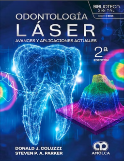 Odontología Láser. Avances y Aplicaciones Actuales – 2ª Edición