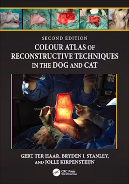 Colour Atlas of Reconstructive Techniques in the Dog and Cat, 2nd Ed